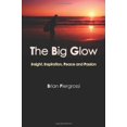 thumbnail image 1 of The Big Glow: Insight, Inspiration, Peace and Passion, 1 of 3