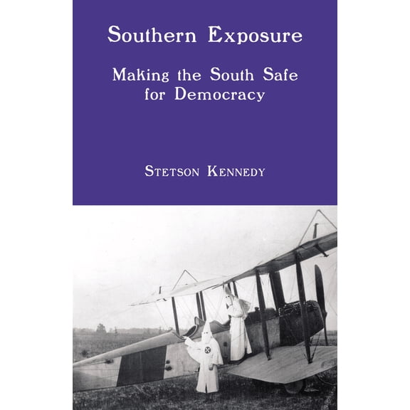 Pre-Owned Southern Exposure: Making the South Safe for Democracy (Paperback) 081735672X 9780817356729