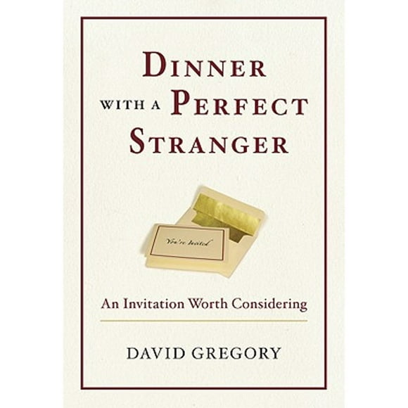 Pre-Owned Dinner with a Perfect Stranger: An Invitation Worth Considering (Hardcover 9781578569052) by David Gregory