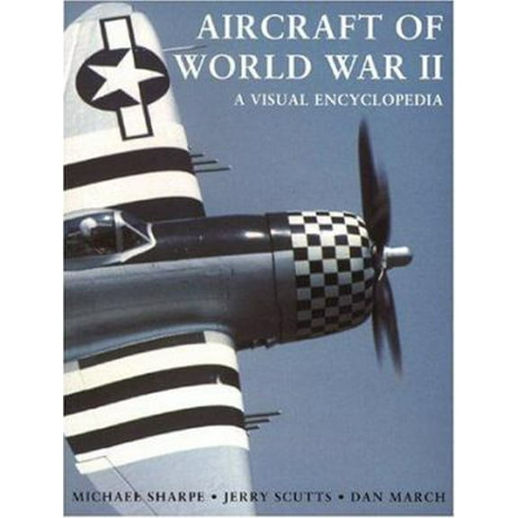 Pre-Owned Aircraft of World War II: A Visual Encyclopedia (Paperback) 1856485897 9781856485890