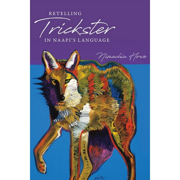 Retelling Trickster in Naapi's Language, (Paperback)