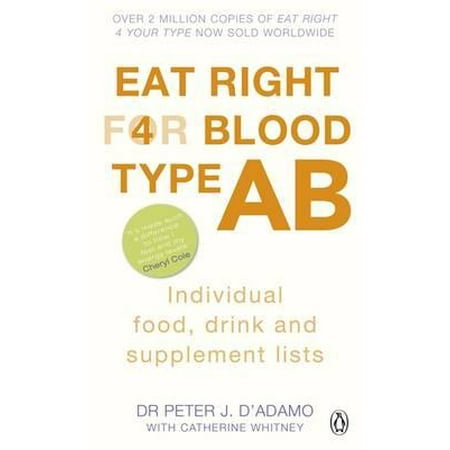 Eat Right for Blood Type AB : Individual Food, Drink and Supplement (Best Diet For Ab Blood Type)