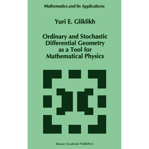 Mathematics and Its Applications Ordinary and Stochastic Differential Geometry as a Tool for Mathematical Physics, Book 374, (Hardcover)
