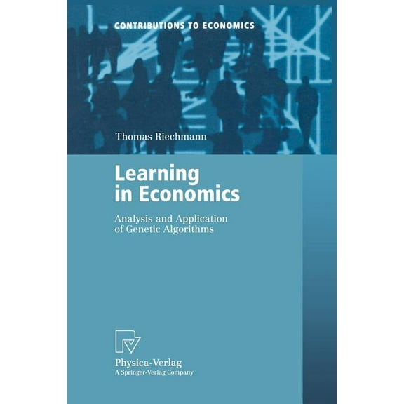 Contributions to Economics Learning in Economics: Analysis and Application of Genetic Algorithms, (Paperback)