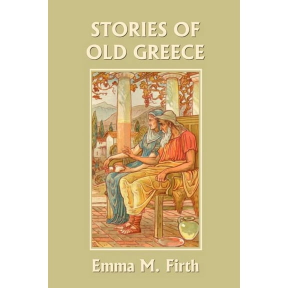 Stories of Old Greece (Yesterday's Classics), (Paperback)