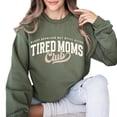 thumbnail image 3 of Tired Moms Club Sweatshirt, Funny Mom Life Graphic Crewneck, Exhausted Mama Quote Pullover, Cozy Motherhood Humor Outfit, Gift for Women, 3 of 7