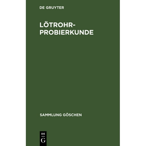 Sammlung GÃ¶schen LÃ¶trohrprobierkunde, Book 483, (Hardcover)