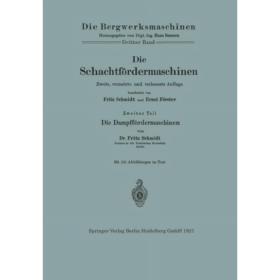 Die Bergwerksmaschinen Die Schachtfördermaschinen: Die Dampffördermaschinen, (Paperback)