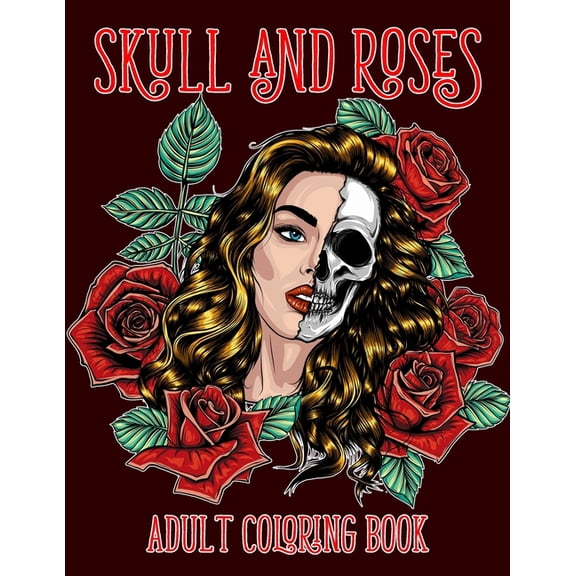 Skull and Roses Adult Coloring Book : Amazing Tattoo Design Coloring Pages for Adults (Paperback)