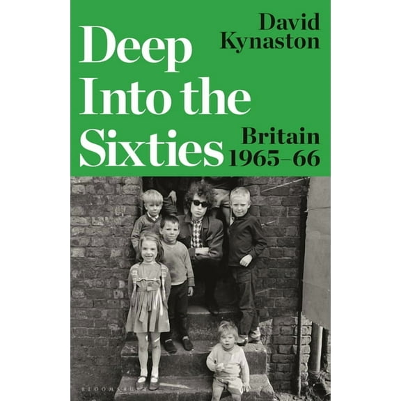 Deep Into the Sixties: Britain 1965-66, (Hardcover)