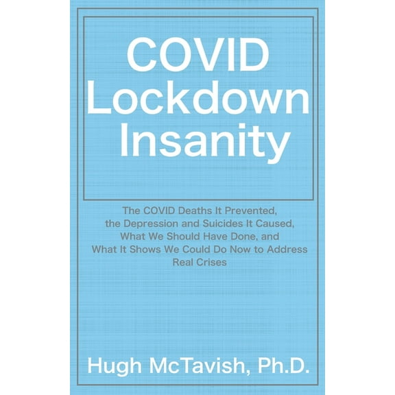 COVID Lockdown Insanity Hugh McTavish (Paperback)