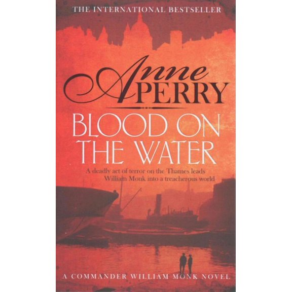 Blood on the Water (William Monk Mystery, Book 20) : An Atmospheric Victorian Mystery