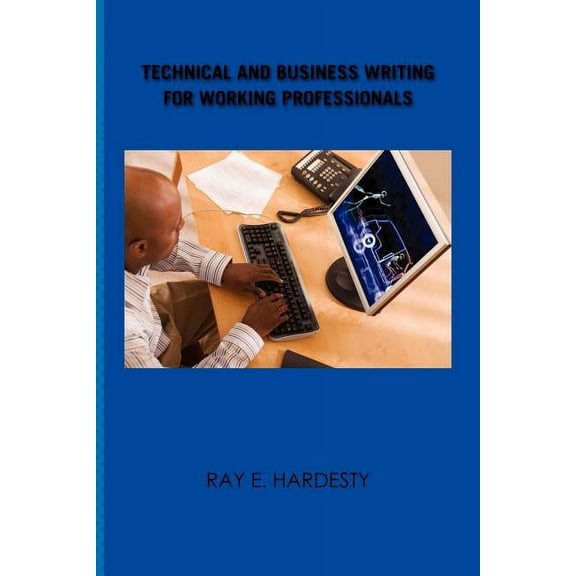Technical and Business Writing for Working Professionals (Paperback)