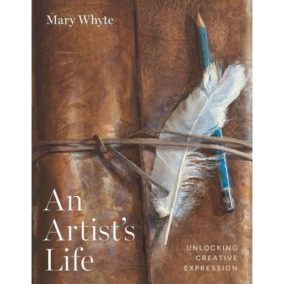An Artist's Life: Unlocking Creative Expression, (Hardcover)