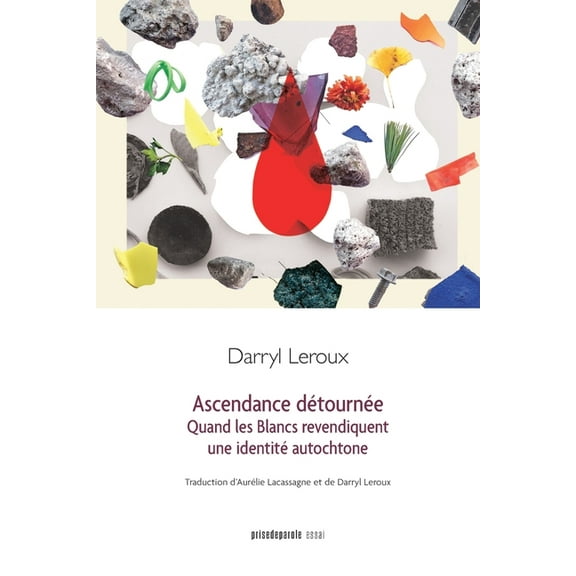 Ascendance détournée: Quand les Blancs revendiquent une identité autochtone (Paperback)
