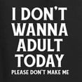 thumbnail image 6 of Wild Bobby I Don't Want To Adult Today Please Don't Make Me Men Tee, 6 of 6