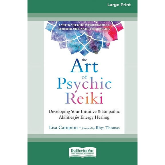 The Art of Psychic Reiki: Developing Your Intuitive and Empathic Abilities for Energy Healing (16pt Large Print Edition), (Paperback)