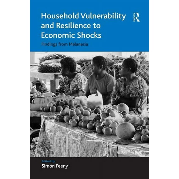Household Vulnerability and Resilience to Economic Shocks: Findings from Melanesia, (Hardcover)
