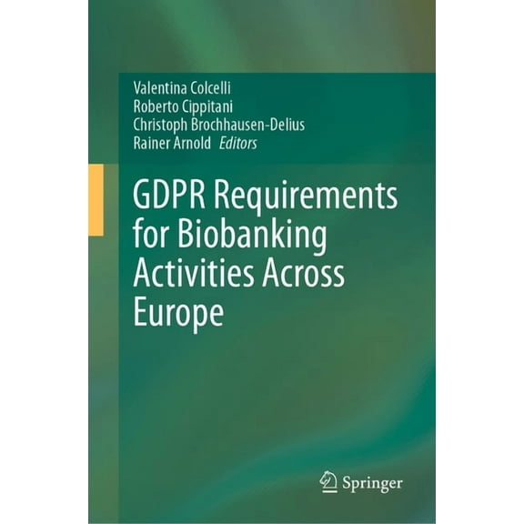 Gdpr Requirements for Biobanking Activities Across Europe, (Hardcover)