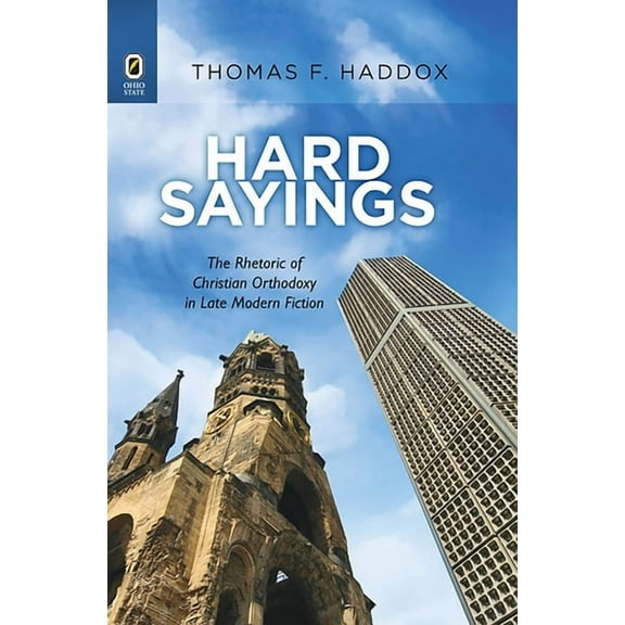 Literature, Religion, & Postsecular Stud Hard Sayings: The Rhetoric of Christian Orthodoxy in Late Modern Fiction, (Paperback)