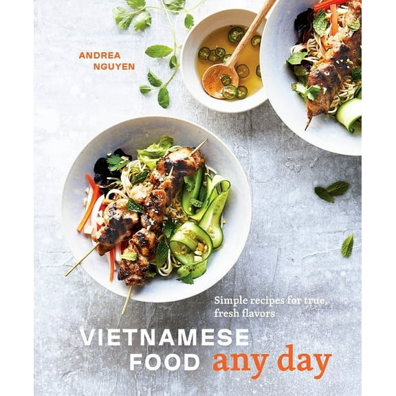 Vietnamese Food Any Day: Simple Recipes for True, Fresh Flavors [A Cookbook], (Hardcover)