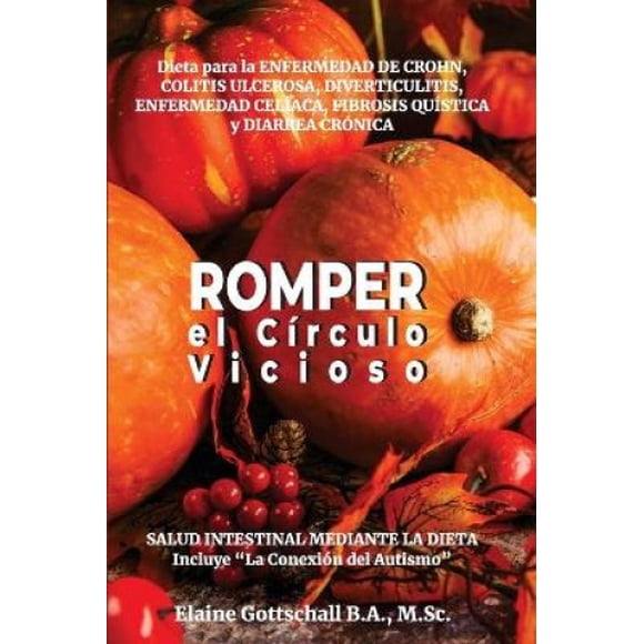 Romper El Circulo Vicioso: Salud Intestinal Mediante La Dieta [Spanish]