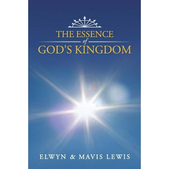 The Essence of God's Kingdom, (Paperback)