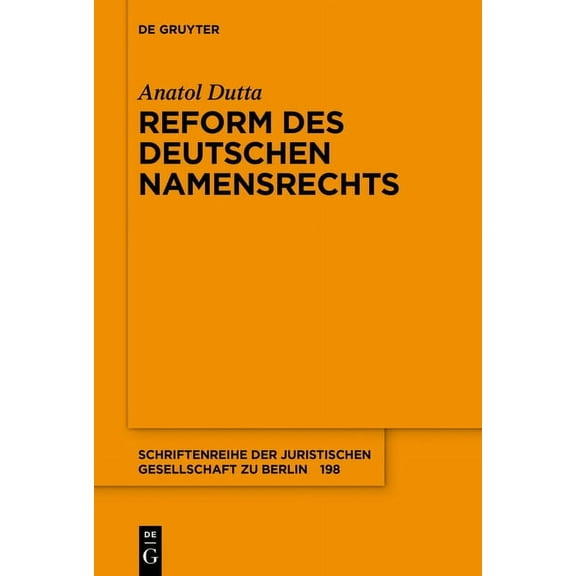 Schriftenreihe der Juristischen Gesellsc Reform Des Deutschen Namensrechts, Book 198, (Paperback)