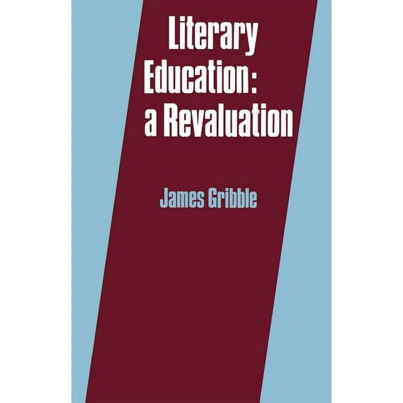 Literary Education: A Revaluation, (Paperback)