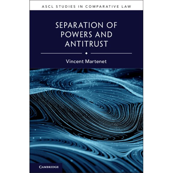 Ascl Studies in Comparative Law Separation of Powers and Antitrust, (Hardcover)