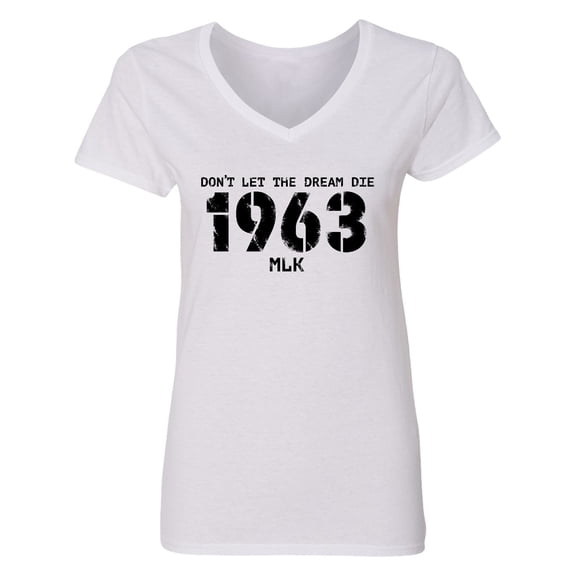 Inktastic Don't Let the Dream Die 1963 Mlk Women's V-Neck T-Shirt