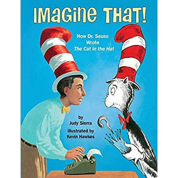 Imagine That! : How Dr. Seuss Wrote the Cat in the Hat 9780553510973 Used / Pre-owned
