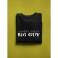 thumbnail image 3 of Everybody Loves A Big Guy! Sweatshirt Men -GoatDeals Designs, Male x-Large, 3 of 4