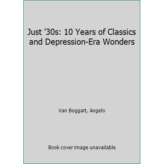 Pre-Owned Just '30s: 10 Years of Classics and Depression-Era Wonders (Paperback) 144021428X 9781440214288