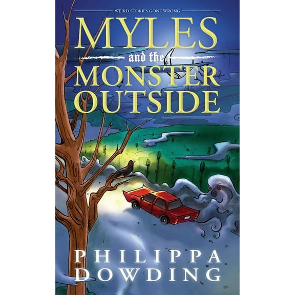 Weird Stories Gone Wrong: Myles and the Monster Outside: Weird Stories Gone Wrong (Paperback)