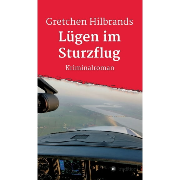 Lügen im Sturzflug : Kriminalroman (Hardcover)