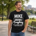 thumbnail image 2 of Mike Knows Everything Funny Graphic T-Shirt – Humorous Novelty Name Tee for Men, Unisex Fit, Sizes S–4XL, 2 of 9