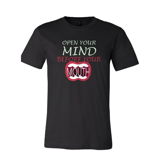 Open Your Mind Before Your Mouth T-Shirt