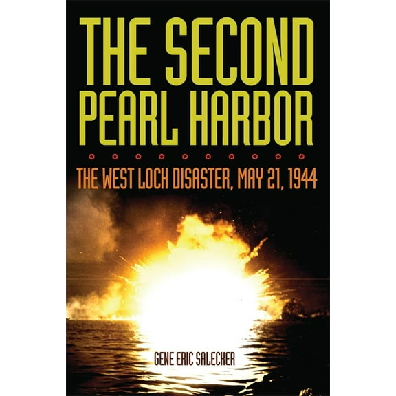 The Second Pearl Harbor: The West Loch Disaster, May 21, 1944, (Hardcover)