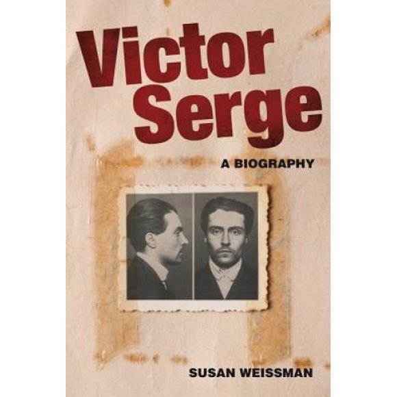 Victor Serge: A Political Biography