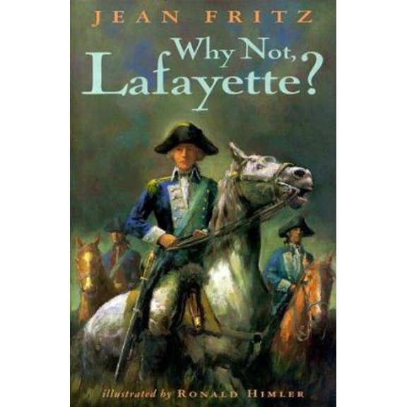 Pre-Owned Why Not, Lafayette? (Hardcover) 039923411X 9780399234118