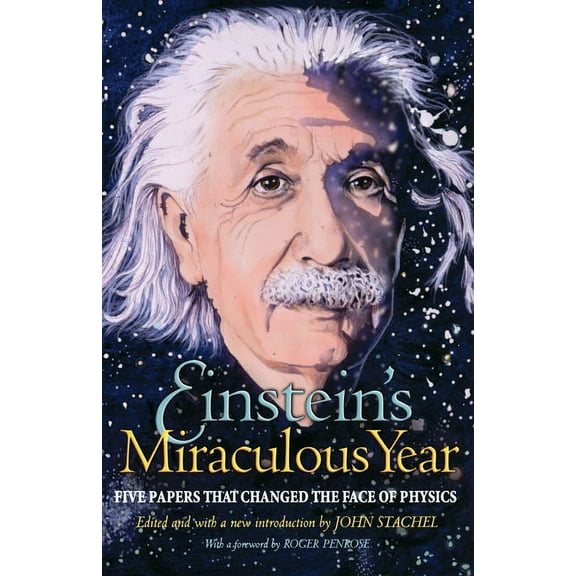 Einstein's Miraculous Year: Five Papers That Changed the Face of Physics, (Paperback)