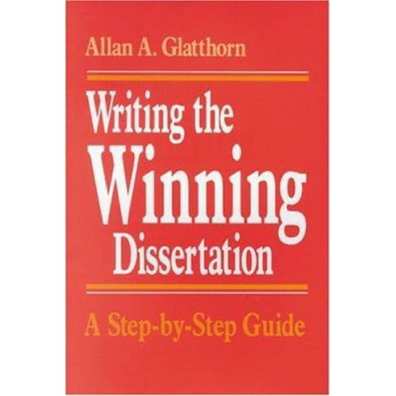 Pre-Owned Writing the Winning Dissertation: A Step-by-Step Guide (Paperback) 0803966784 9780803966789
