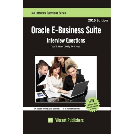 Oracle E-Business Suite Interview Questions You'll Most Likely Be Asked - (Oracle E Business Suite Controls Application Security Best Practices)