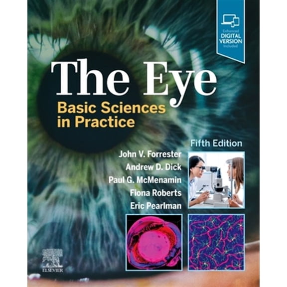 Pre-Owned The Eye: Basic Sciences in Practice [Hardcover] Forrester MBChB MD FRCS(Ed) FRCP(Glasg) (Hon) FRCOphth (Hon) FMedSci FRSE FARVO, John V.; Dick BSc MB BS MD FRCP FRCS FRCOphth FMedSci FARVO, Andrew D.; McMenamin BSc MSc(MedSci) DSc (Med) PhD, Paul G; Roberts BSc MBChB MD FRCPath, Fiona and Pearlman BSc PhD, Eric