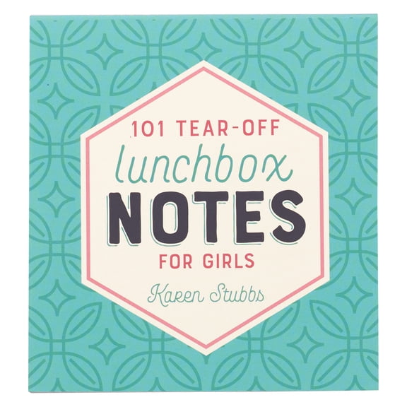 101 Tear-Off Lunchbox Notes for Girls, Inspirational Quotes and Encouragement for Kids, Space to Write Personal Message