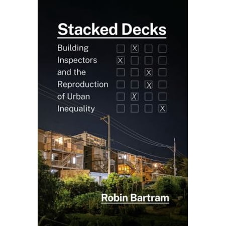 Pre-Owned Stacked Decks : Building Inspectors and the Reproduction of Urban Inequality (Paperback) 9780226821146