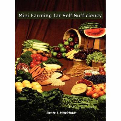Pre-Owned Mini Farming for Self Sufficiency (Paperback) 0615134580 9780615134581
