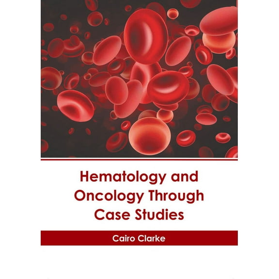 Hematology and Oncology Through Case Studies, (Hardcover)