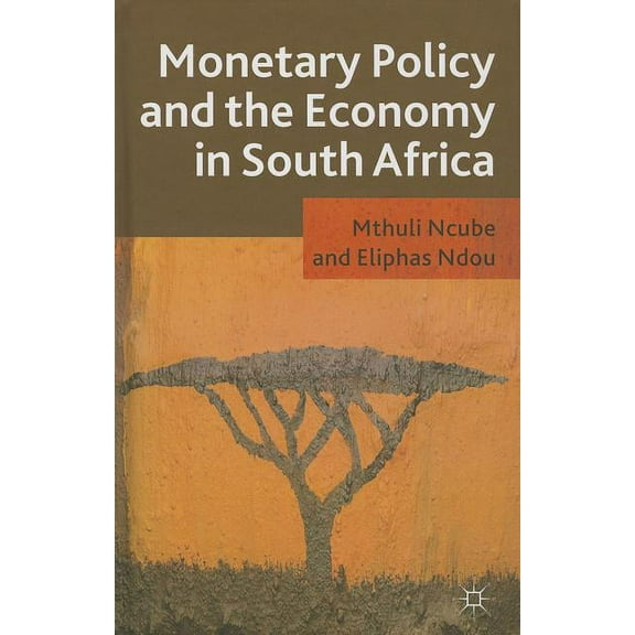Monetary Policy and the Economy in South Africa, (Hardcover)